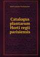 Catalogus plantarum Horti regii parisiensis, Rene Louiche Desfontaines 