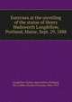 Exercises at the unveiling of the statue of Henry Wadsworth Longfellow, Portland, Maine, Sept. 29, 1888, Longfellow Statue Association (Portland, Me.),Libby, Charles Freeman, 1844-1915 