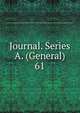 Journal. Series A. (General). 61, Royal Statistical Society (Great Britain),Royal Statistical Society (Great Britain). Journal,Statistical Society (Grear Britain). Journal 