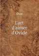 L'art d'aimer d'Ovide, Publius Ovidius Naso 