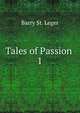 Tales of Passion .. 1, Barry St. Leger 