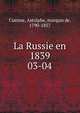 La Russie en 1839. 03-04, Custine, Astolphe, marquis de, 1790-1857 