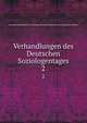 Verhandlungen des Deutschen Soziologentages. 2, Deutsche Gesellschaft f?r Soziologie,Deutsche Gesellschaft f?r Soziologie. Schriften 