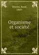 Organisme et societe, Worms, Ren?, 1869- 