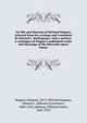 Art life and theories of Richard Wagner, selected from his writings and translated by Edward L. Burlingame; with a preface, a catalogue of Wagner's published works and drawings of the Bayreuth opera house, Richard Wagner 
