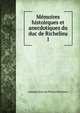 Mmoires histoirques et anecdotiques du duc de Richelieu. 1, Armand Jean du Plessis Richelieu 