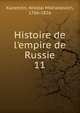 Histoire de l'empire de Russie, Karamzin, Nikolai Mikhailovich, 1766-1826 