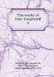 The works of Ivn Turgnieff. 4, И. С. Тургенев 