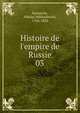 Histoire de l'empire de Russie, Karamzin, Nikolai Mikhailovich, 1766-1826 