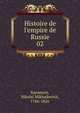 Histoire de l'empire de Russie, Karamzin, Nikolai Mikhailovich, 1766-1826 