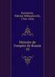 Histoire de l'empire de Russie, Karamzin, Nikolai Mikhailovich, 1766-1826 