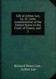 Life of Arthur Lee, LL. D.: Joint Commissioner of the United States to the Court of France, and .. 2, Richard Henry Lee , Arthur Lee 