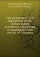 The postal laws and regulations of the United States of America : published in accordance with the Act of Congress, United States,Bissell, A. H. (Arthur Harry) 