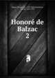 Honor de Balzac. 2, Honore? de Balzac 