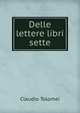 Delle lettere libri sette, Claudio Tolomei 