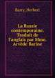La Russie contemporaine. Traduit de l'anglais par Mme. Arv?de Barine, Barry, Herbert 
