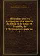 M?moires sur les campagnes des arm?es du Rhin et de Rhin-et-Moselle, de 1792 jusqu'? la paix de ., Laurent de Gouvion -Saint-Cyr, marquis de Laurent Gouvion Saint -Cyr 