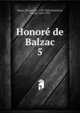 Honor de Balzac. 5, Honore? de Balzac 