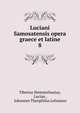 Luciani Samosatensis opera graece et latine. 8, Tiberius Hemsterhusius, Lucian , Johannes Theophilus Lehmann 