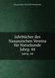 Jahrbcher des Nassauischen Vereins fr Naturkunde. Jahrg. 44, Nassauischer Verein fur Naturkunde 