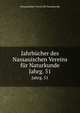Jahrbcher des Nassauischen Vereins fr Naturkunde. Jahrg. 51, Nassauischer Verein fur Naturkunde 