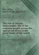 The rise of Dennis Hathnaught; life of the common people across the ages as set down in the great books of the world, MacCarthy, James Philip, 1869-1920 