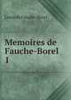 Memoires de Fauche-Borel .. 1, Louis de Fauche-Borel 