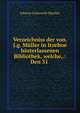 Verzeichniss der von. J.g. Muller in Itzehoe hinterlassenen Bibliothek, welche,.: Den 31 ., Joharm Gottwerth Mueller 