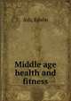 Middle age health and fitness, Ash, Edwin 