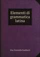Elementi di grammatica latina, Gio. Facondo Carducci 
