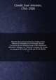 Histoire de la domination des Arabes et des Maures en Espagne et en Portugal, depuis l'invasion de ces peuples jusqu'a leur expulsion d?finitive. R?dig?e sur l'Histoire traduite de l'arabe en espagnol de Joseph Conde par M. de Marles, Conde, Jose? Antonio, 1765-1820 