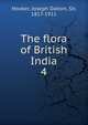 The flora of British India. 4, Hooker, Joseph Dalton, Sir, 1817-1911 