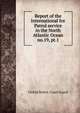 Report of the International Ice Patrol service in the North Atlantic Ocean. no.19, pt.1, United States. Coast guard 