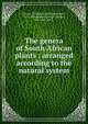 The genera of South African plants : arranged according to the natural system, Harvey, William H. (William Henry), 1811-1866,Hooker, Joseph Dalton, Sir, 1817-1911 