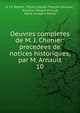 Oeuvres completes de M. J. Chenier: precedees de notices historiques, par M. Arnault. 10, D. Ch Robert, Pierre Claude Fran?ois Daunou , Antoine Vincent Arnault, Marie-Joseph Ch?nier 