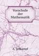Vorschule der Mathematik, A. Tellkampf 