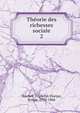 Theorie des richesses sociale. 2, Skarbek, Fryderyk Florjan, hrabia, 1792-1866 