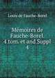 Mmoires de Fauche-Borel. 4 tom. et and Suppl. 4, Louis de Fauche-Borel 