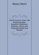 Durch Central-Asien; die Kirgisensteppe, Russisch-Turkestan, Bochara, Chiwa, das Turkmenenland und Persien, Moser, Henri 