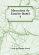 Memoires de Fauche-Borel. 4, Louis de Fauche-Borel 