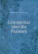 Commentar uber die Psalmen, Wilhelm Martin Leberecht de Wette 