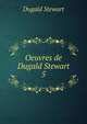 Oeuvres de Dugald Stewart. 5, Stewart Dugald 