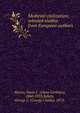 Medieval civilization; selected studies from European authors, Munro, Dana C. (Dana Carleton), 1866-1933,Sellery, George C. (George Clarke), 1872- 
