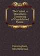 The Casket, a Miscellany, Consisting of Unpublished Poems ., Cunningham, Mrs Blencowe 