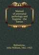 Manual of antenatal pathology and hygiene : the foetus, Ballantyne, John William, 1861-1923 