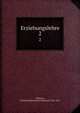 Erziehungslehre. 2, Schwarz, Fr[iedrich] H[einrich] Chr[istian] 1766-1837 