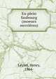En plein faubourg (moeurs ouvrieres), Leyret, Henry, 1864- 