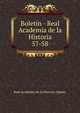 Boletn - Real Academia de la Historia. 57-58, Real Academia de la Historia (Spain) 
