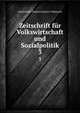 Zeitschrift fr Volkswirtschaft und Sozialpolitik. 3, Gesellschaft Osterreichischer Volkswirte 
