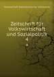 Zeitschrift fr Volkswirtschaft und Sozialpolitik. 4, Gesellschaft Osterreichischer Volkswirte 